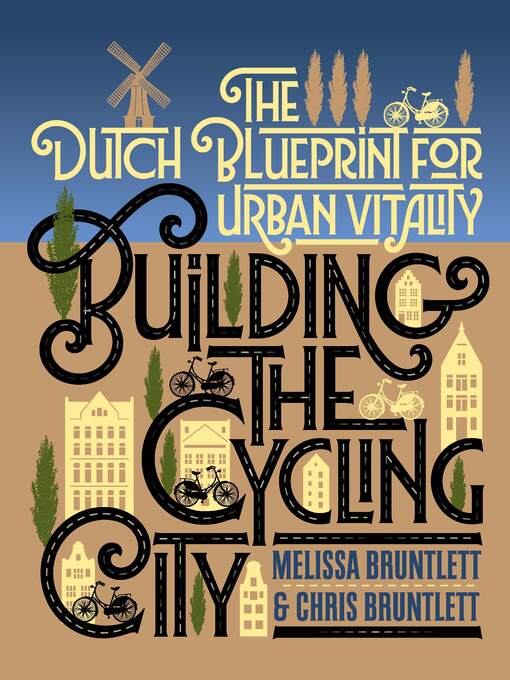 Title details for Building the Cycling City by Melissa Bruntlett - Wait list